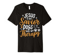 Jesus Is My Savior Dogs Are My Therapy T-Shirt - Streetwear Style Unisex - T-Shirt, Sweatshirt, Hoodie