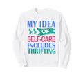 Thrifter Shopping My Self Care Sweatshirt - Streetwear Style Men Women - T-Shirt, Sweatshirt, Hoodie