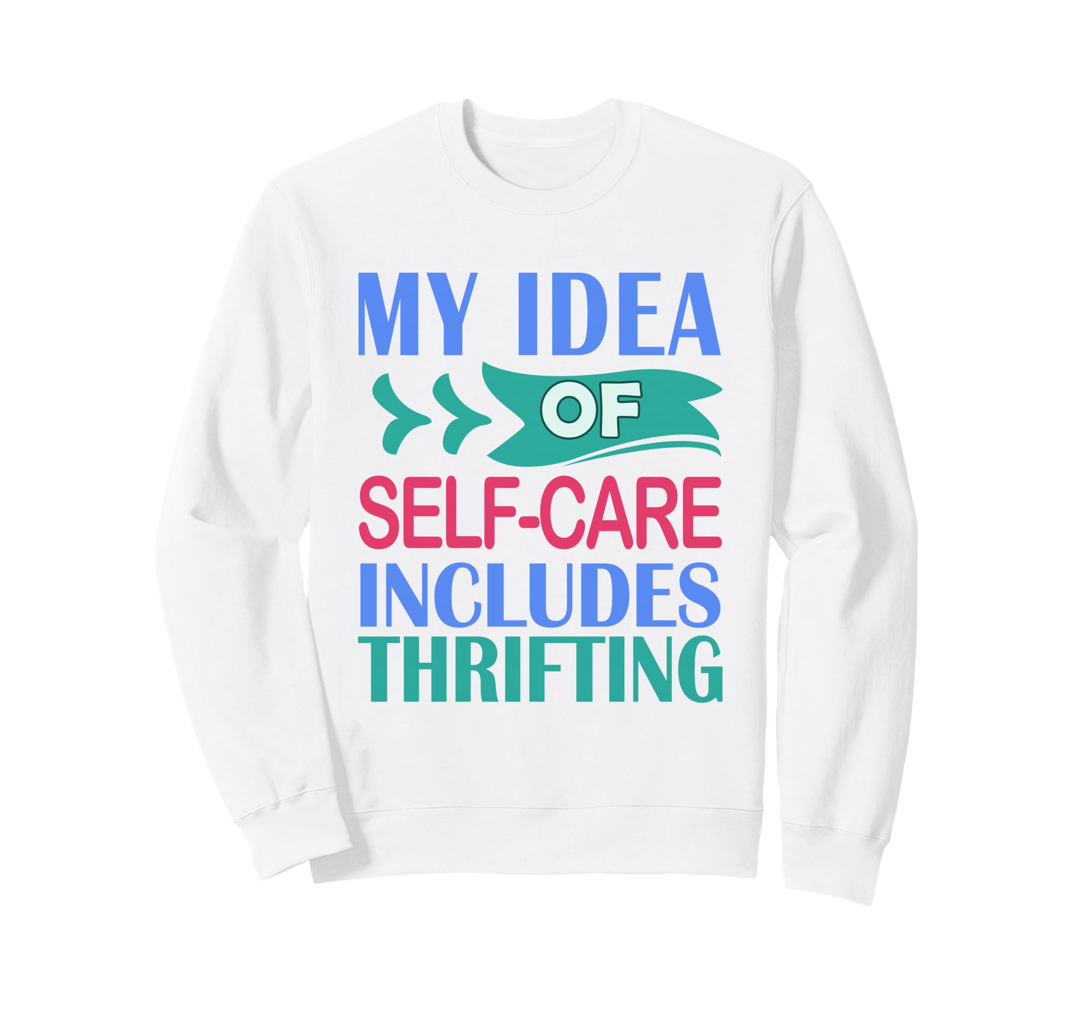 Thrifter Shopping My Self Care Sweatshirt - Streetwear Style Men Women - T-Shirt, Sweatshirt, Hoodie