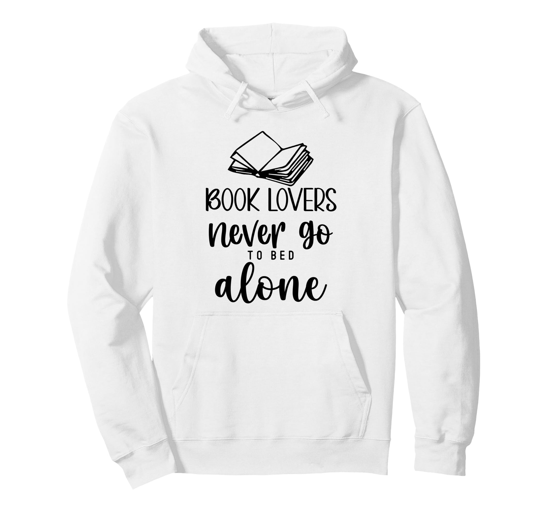 Book Lovers Never Go To Bed Alone Hoodie - Fun Novelty Design for Adults - T-Shirt, Sweatshirt, Hoodie