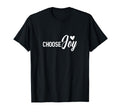 Choose Joy Motivational Inspiration T-Shirt - Graphic Print Unisex - T-Shirt, Sweatshirt, Hoodie