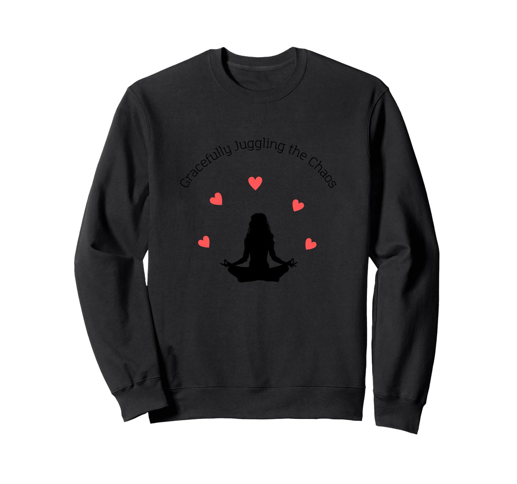 Gracefully Juggling Chaos Mindful Sweatshirt - Graphic Print for Adults - T-Shirt, Sweatshirt, Hoodie