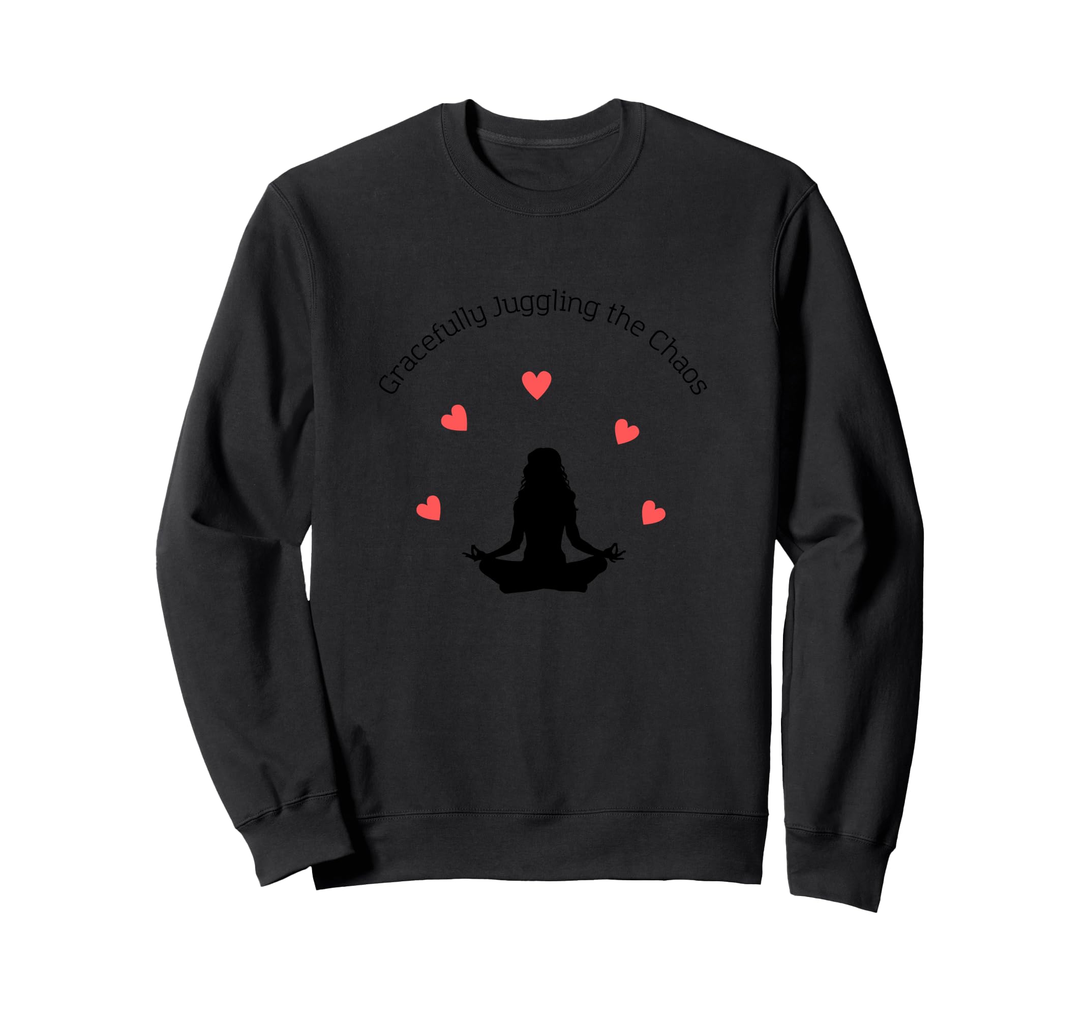 Gracefully Juggling Chaos Mindful Sweatshirt - Graphic Print for Adults - T-Shirt, Sweatshirt, Hoodie