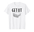 Get Lit Literature Joy Learning Reading T-Shirt - Streetwear Style Unisex - T-Shirt, Sweatshirt, Hoodie
