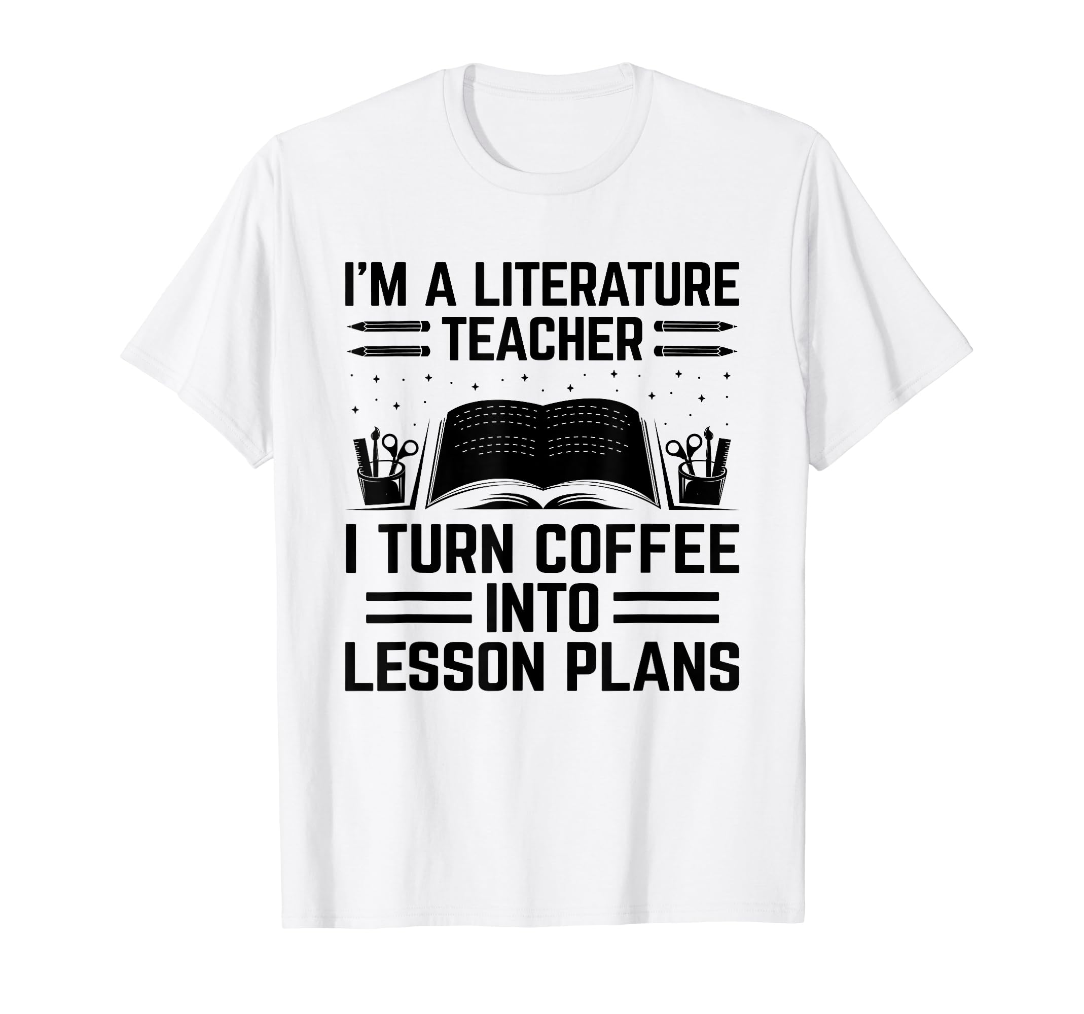 Literature Teacher School Teacher Funny T-Shirt - Graphic Print Unisex - T-Shirt, Sweatshirt, Hoodie