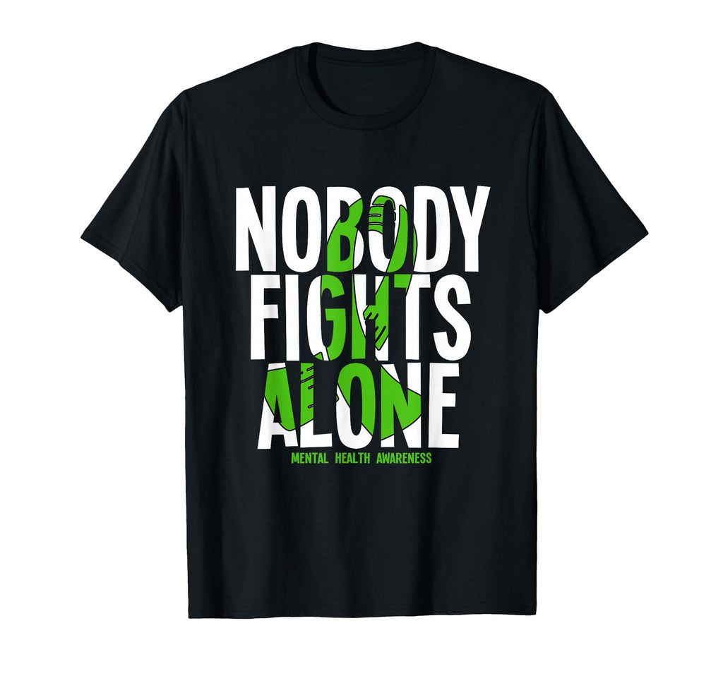Nobody Fights Alone Mental Health T-Shirt - Trendy Graphic Men Women - T-Shirt, Sweatshirt, Hoodie