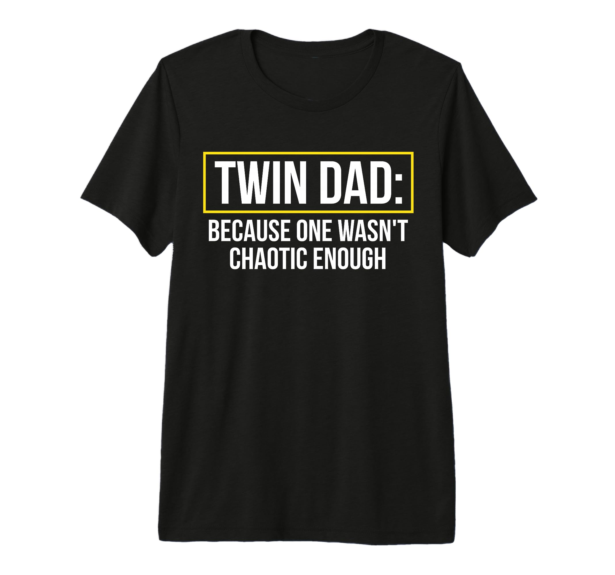 Mens Twin Dad Because One Wasnt Chaotic T-Shirt - Graphic Print Unisex - T-Shirt, Sweatshirt, Hoodie