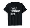 Family Therapist Dude Distressed T-Shirt - Graphic Print for Adults - T-Shirt, Sweatshirt, Hoodie