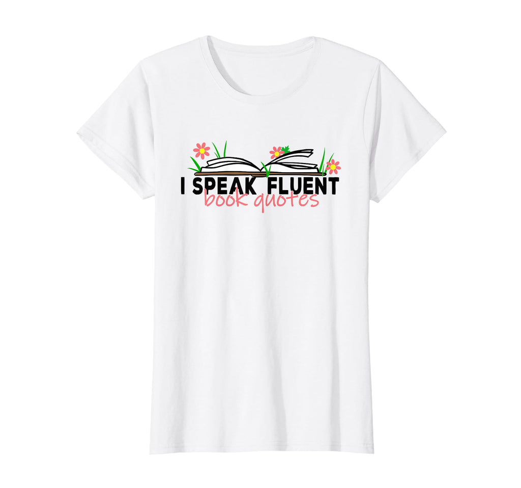 I Speak Fluent Book Quotes Book Club T-Shirt - Trendy Graphic Men Women - T-Shirt, Sweatshirt, Hoodie