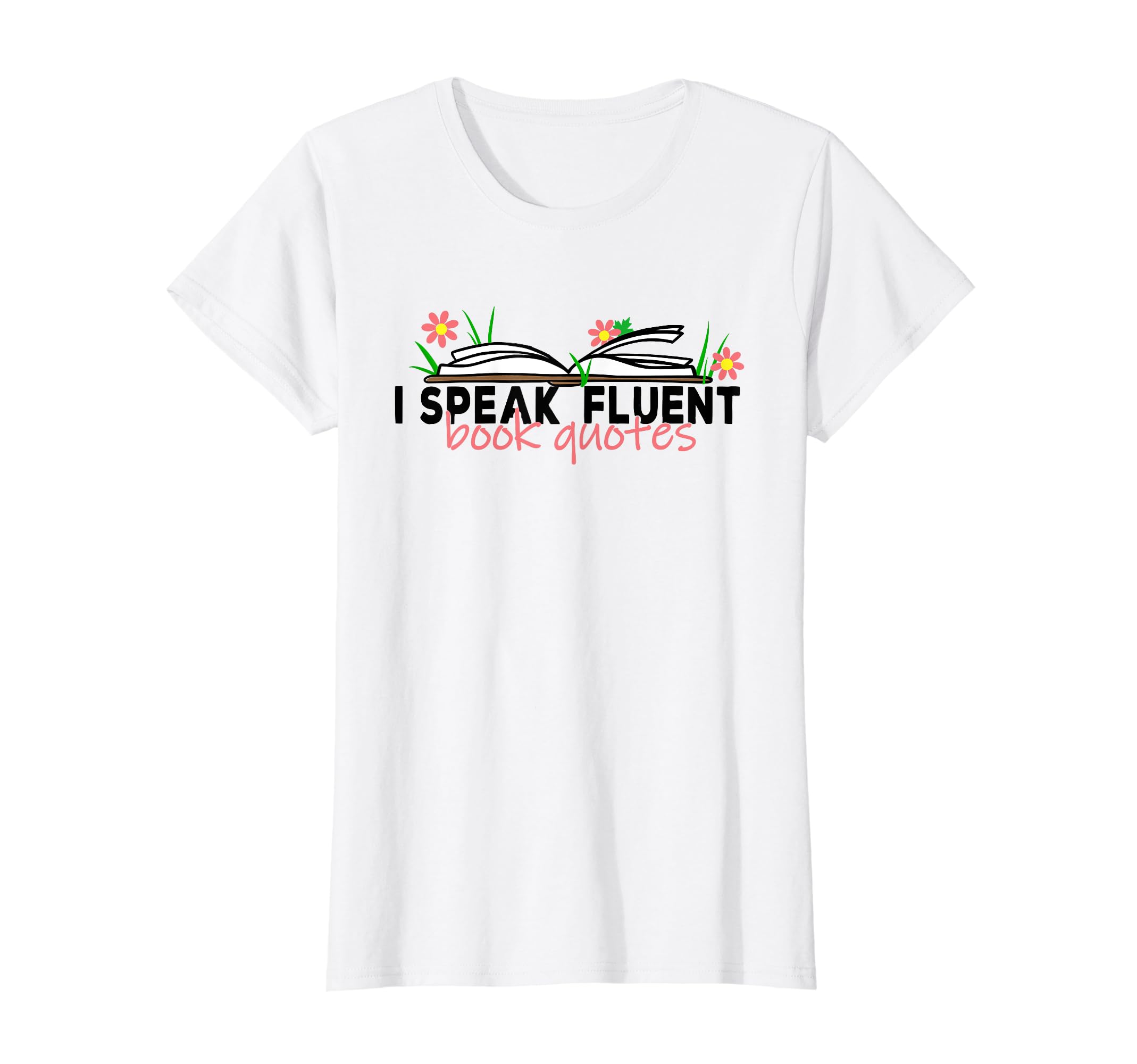 I Speak Fluent Book Quotes Book Club T-Shirt - Trendy Graphic Men Women - T-Shirt, Sweatshirt, Hoodie