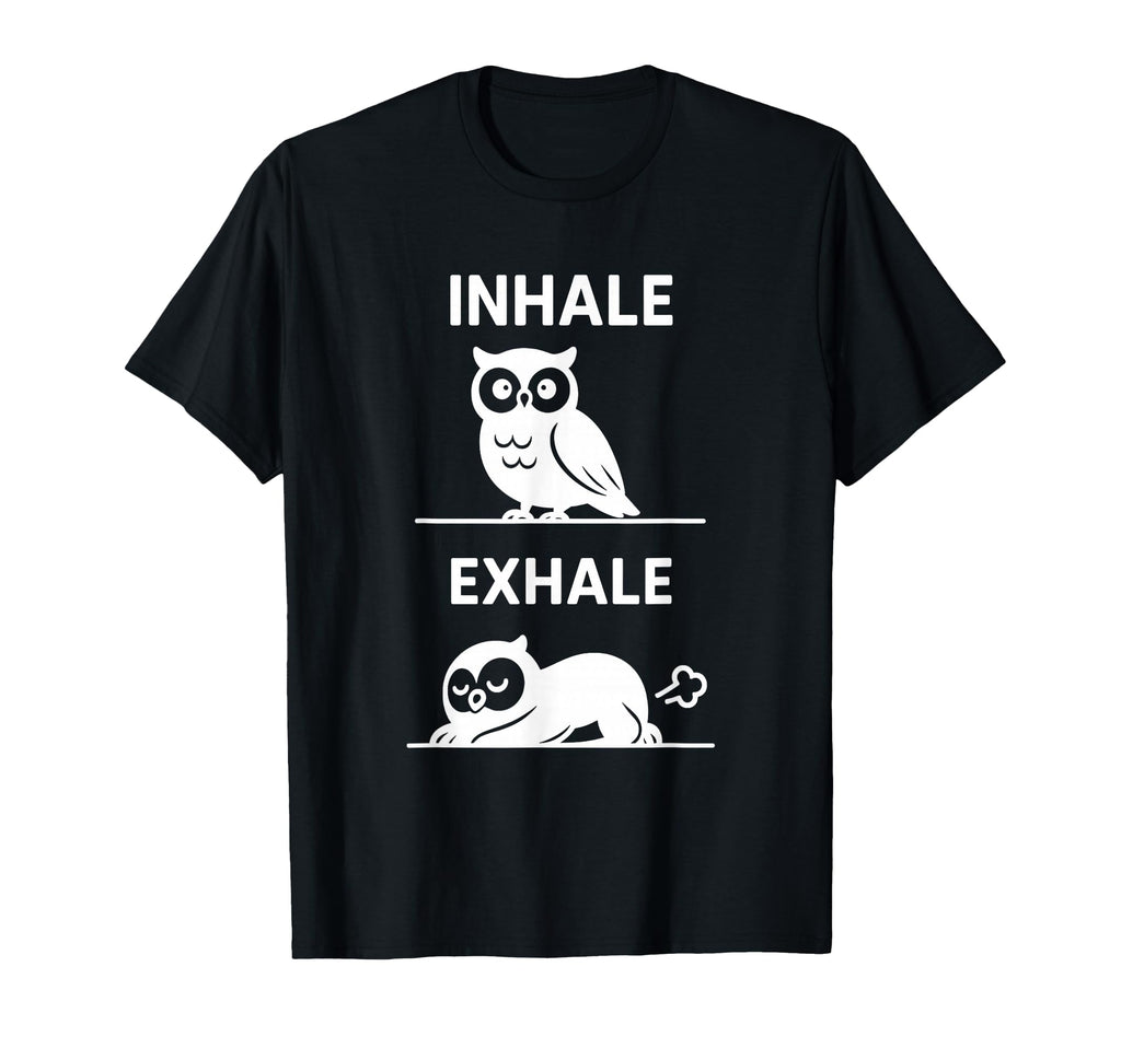Funny Yoga Inhale Exhale Pooping T-Shirt - Fun Novelty Design Men Women - T-Shirt, Sweatshirt, Hoodie