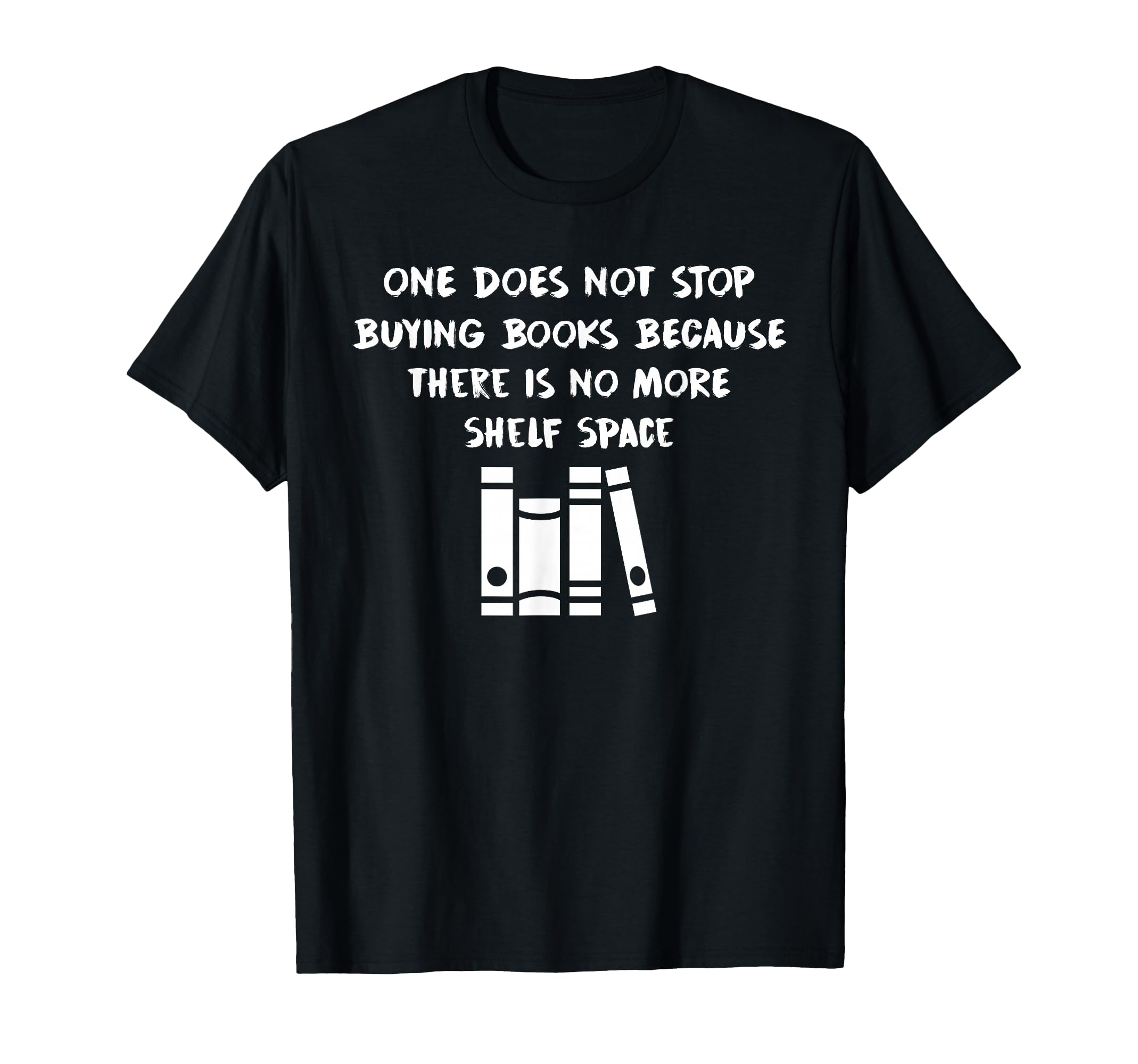 One Does Not Stop Buying Books T-Shirt - Aesthetic Graphic for Adults - T-Shirt, Sweatshirt, Hoodie