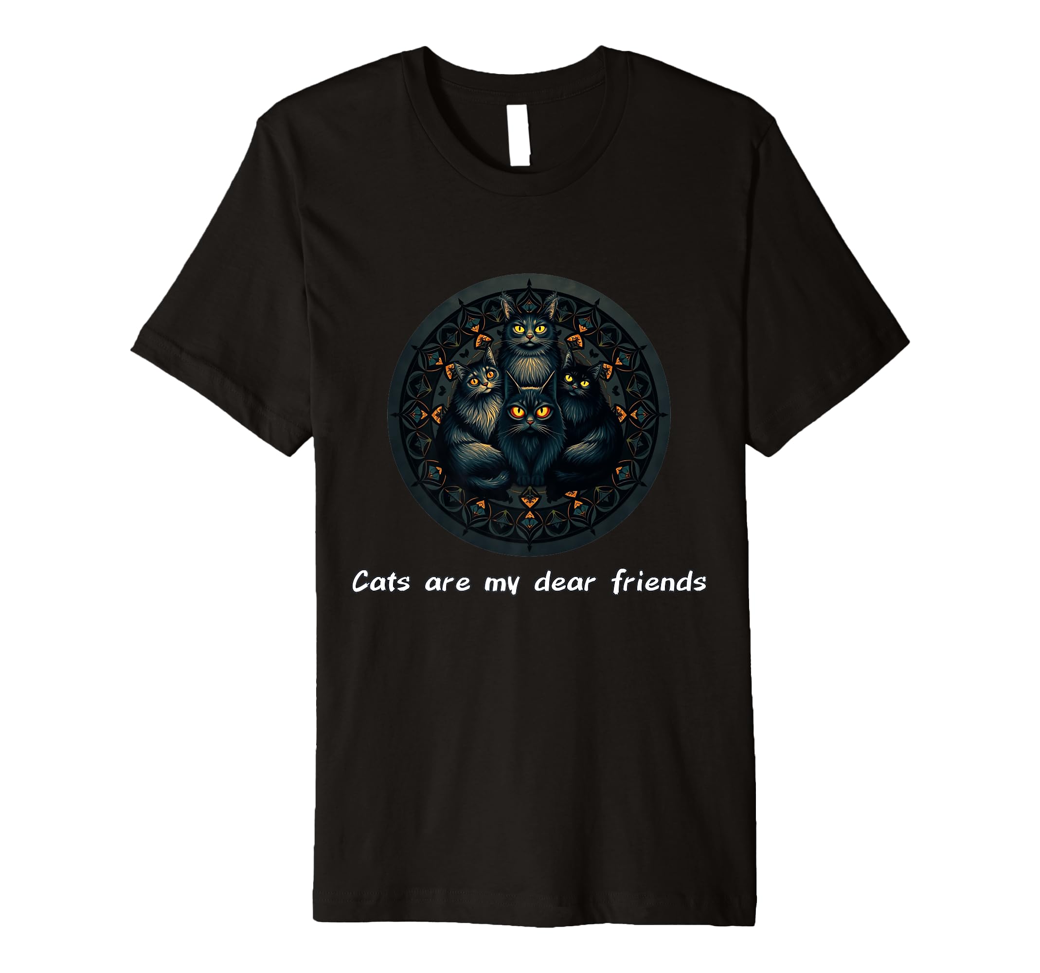Cats Are My Best Friends Sacred T-Shirt - Fun Novelty Design Men Women - T-Shirt, Sweatshirt, Hoodie