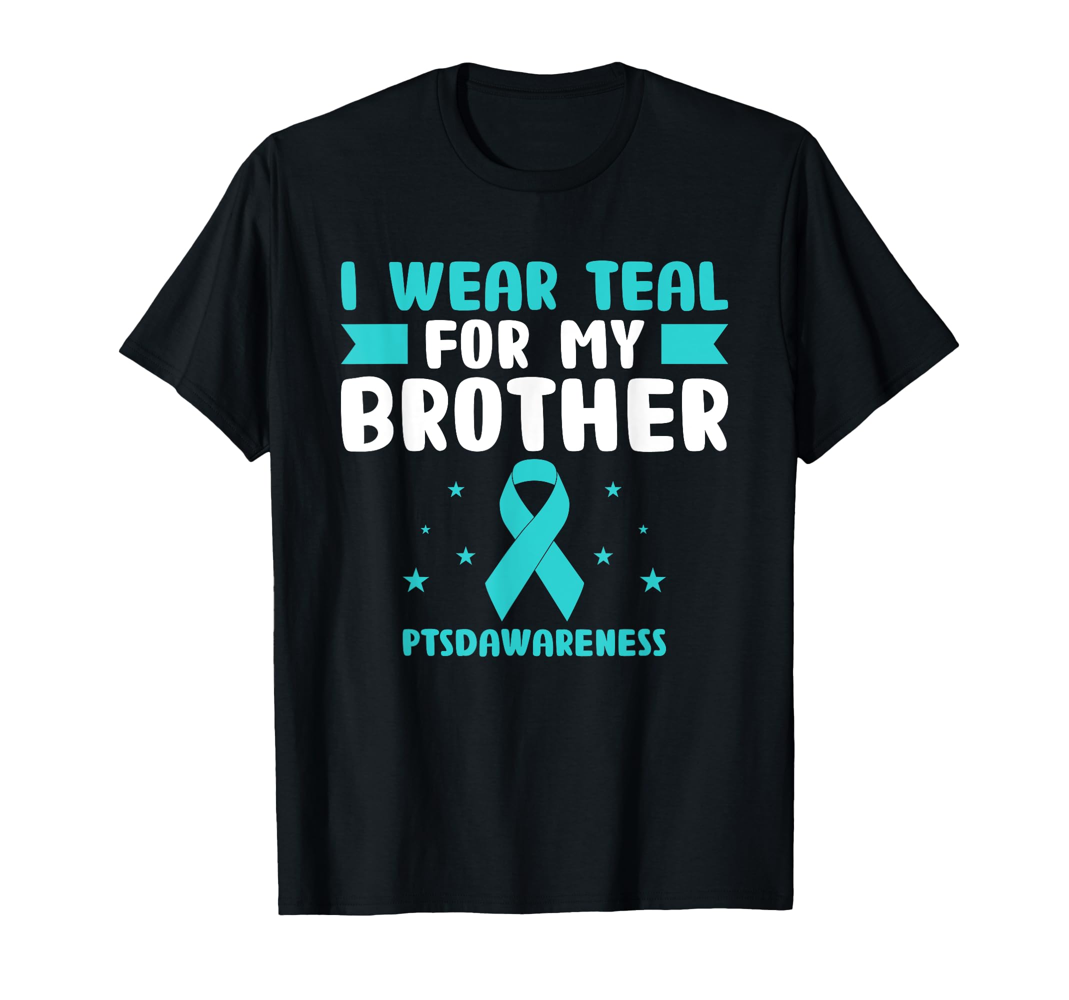 I Wear Teal My Brother Ptsdawareness Mental T-Shirt - Graphic Print Unisex - T-Shirt, Sweatshirt, Hoodie