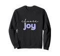 Choose Joy Inspirational Sweatshirt - Casual Everyday Wear Men Women - T-Shirt, Sweatshirt, Hoodie