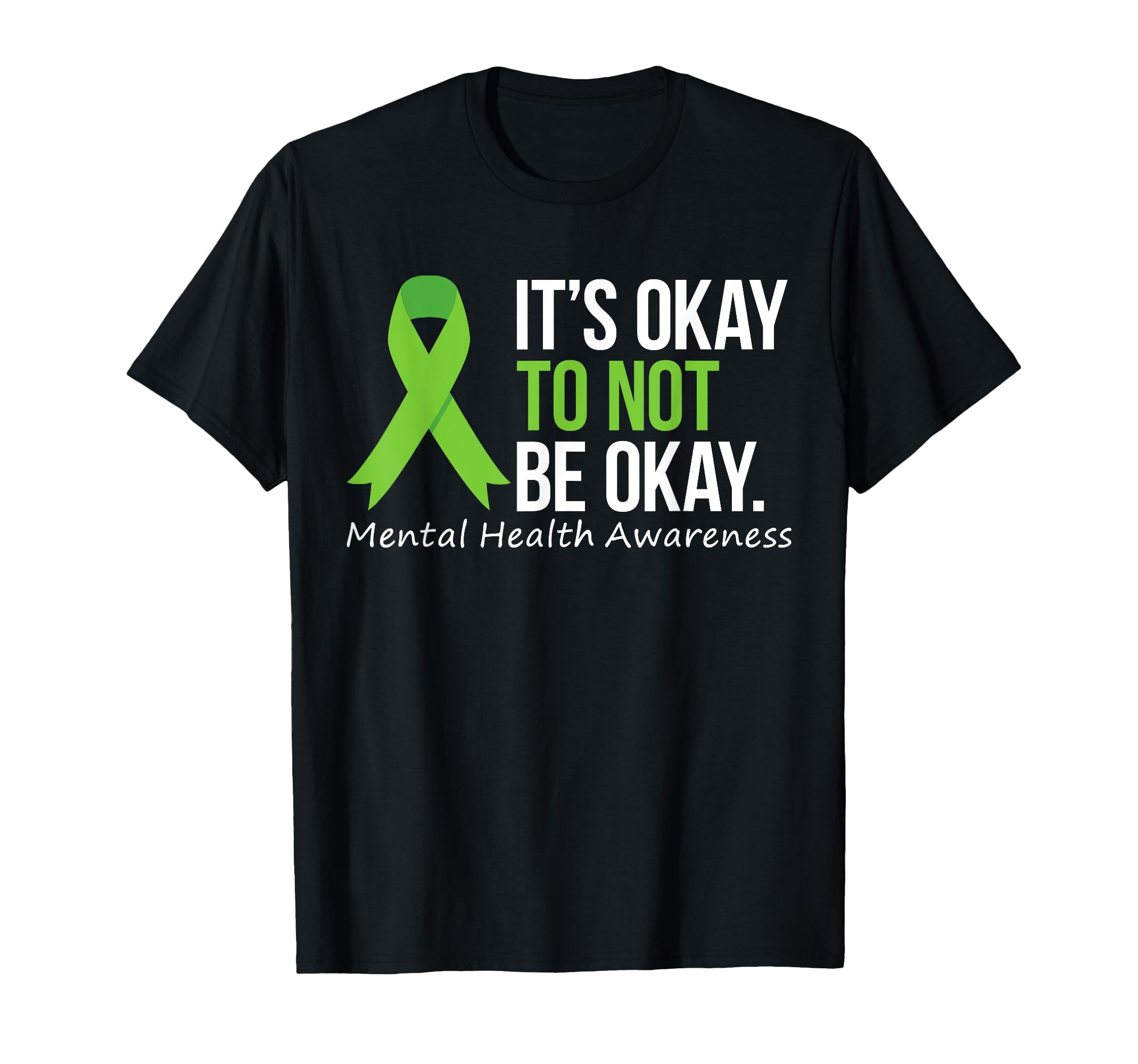 Its Okay To Not Be Okay Mental Health T-Shirt - Trendy Graphic Men Women - T-Shirt, Sweatshirt, Hoodie