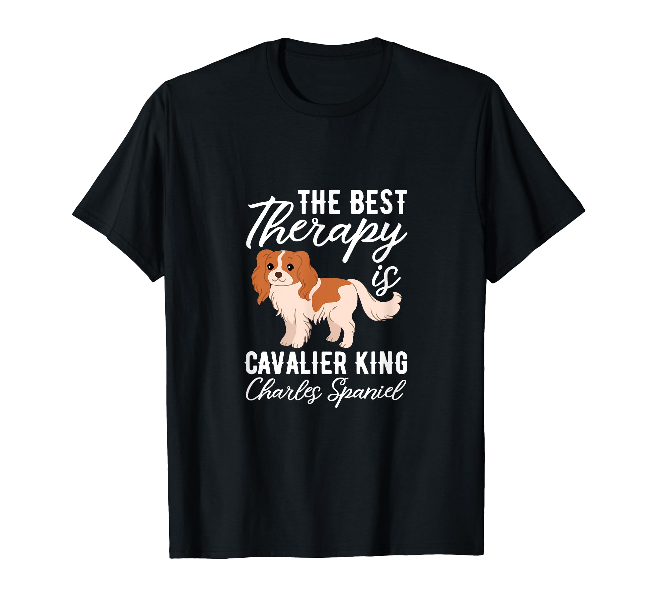 Best Therapy Is Cavalier King Charles T-Shirt - Custom Art Print Men Women - T-Shirt, Sweatshirt, Hoodie
