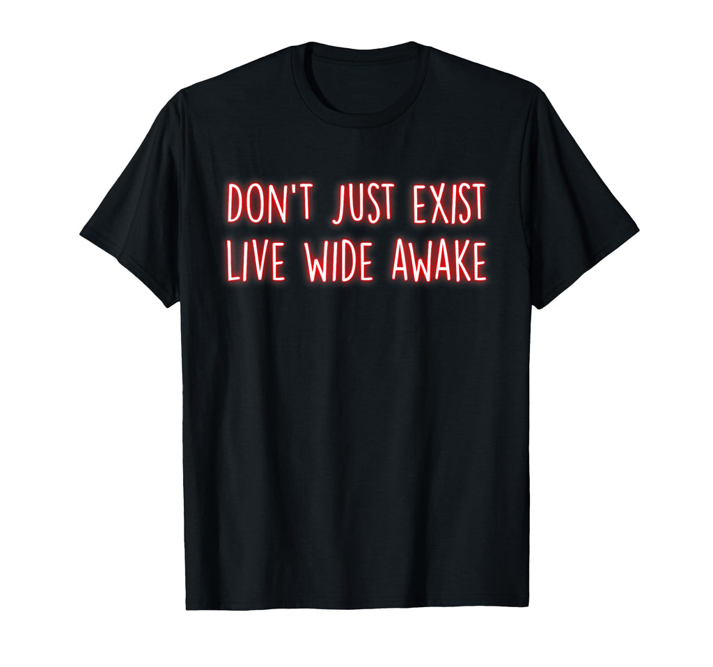 Live Wide Awake Mindfulness Inner Peace T-Shirt - Trendy Graphic Unisex - T-Shirt, Sweatshirt, Hoodie