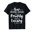 Mental Health Priority Depression T-Shirt - Novelty Apparel for Adults - T-Shirt, Sweatshirt, Hoodie