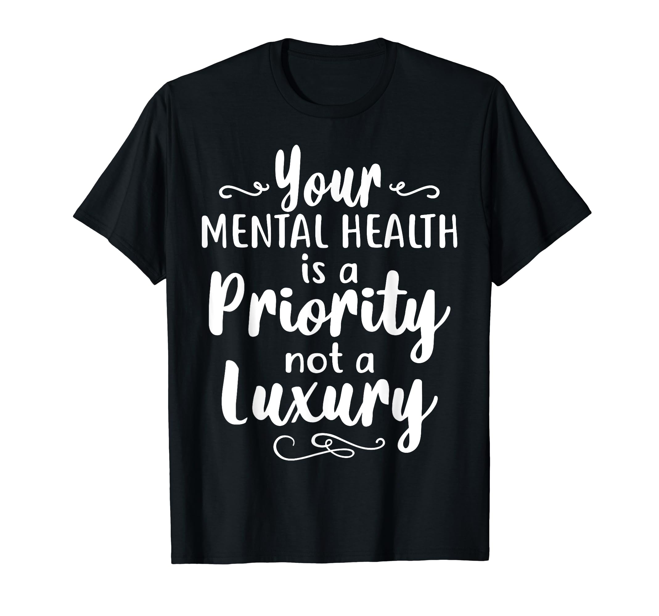Mental Health Priority Depression T-Shirt - Novelty Apparel for Adults - T-Shirt, Sweatshirt, Hoodie