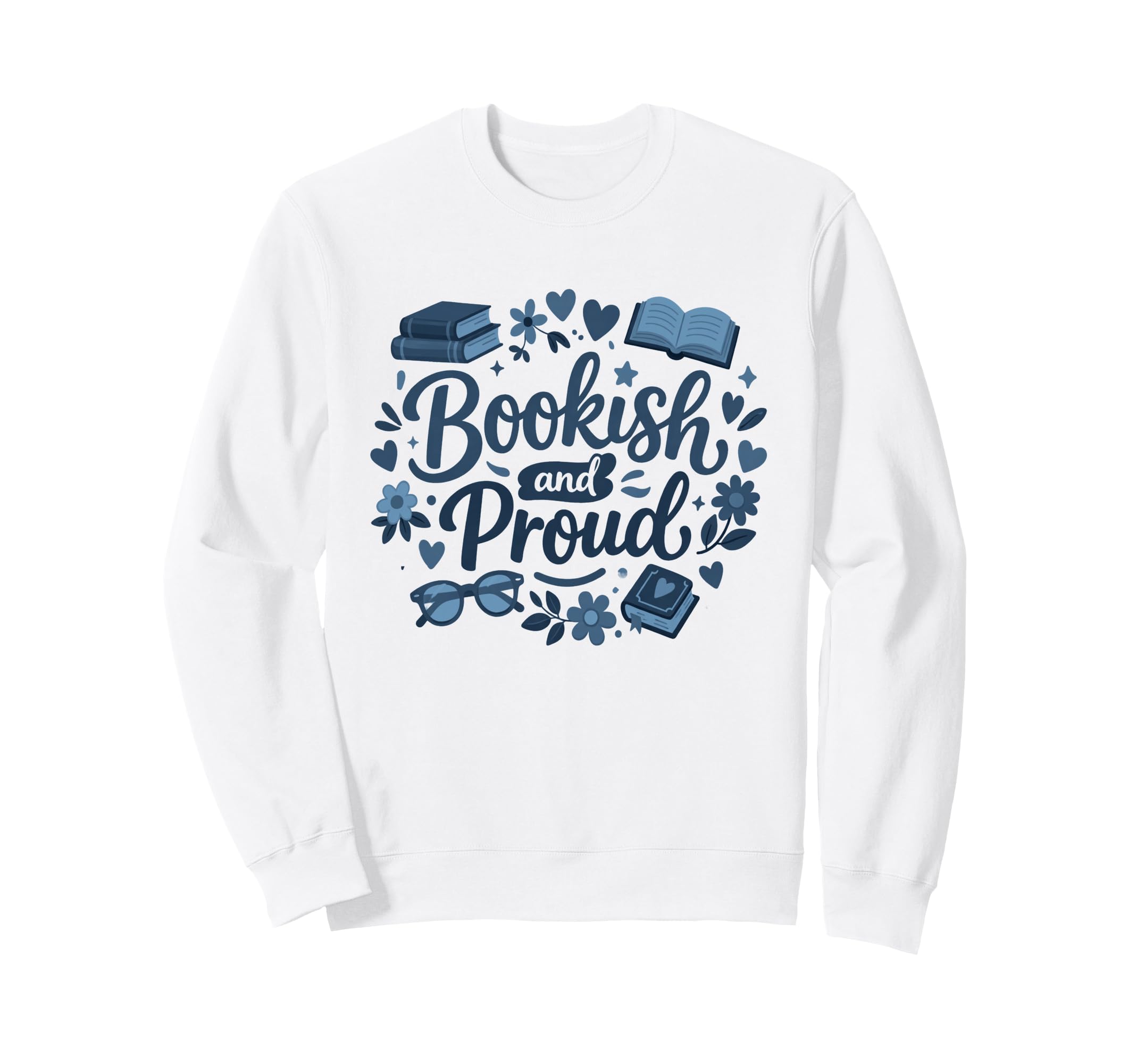 Bookish Proud Reader Book Lover Reading Sweatshirt - Unique Graphic Unisex - T-Shirt, Sweatshirt, Hoodie