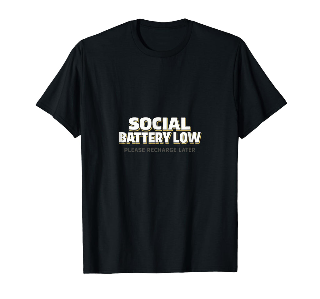 Introvert Social Battery Low T-Shirt - Casual Everyday Wear Men Women - T-Shirt, Sweatshirt, Hoodie