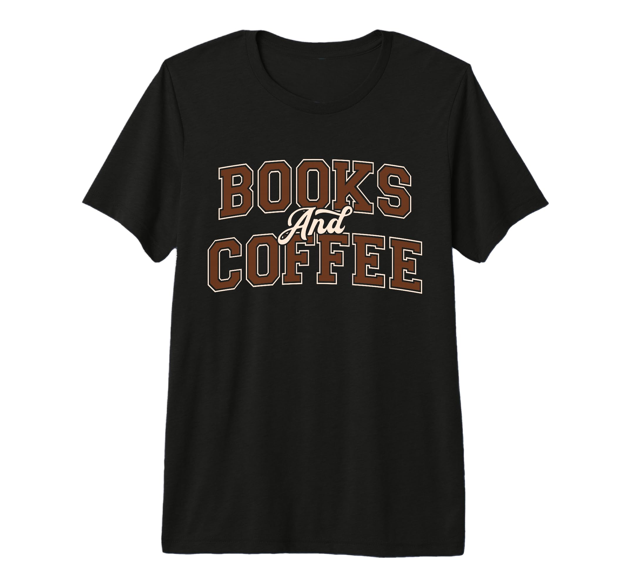 Books And Coffee Book Lover Bookish T-Shirt - Graphic Print Men Women - T-Shirt, Sweatshirt, Hoodie