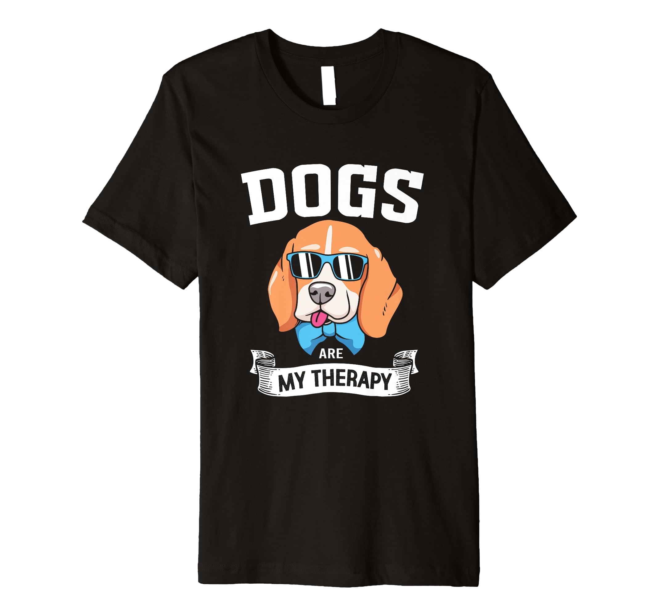 Funny Dogs Are My Therapy Therapy Dog T-Shirt - Custom Art Print Unisex - T-Shirt, Sweatshirt, Hoodie