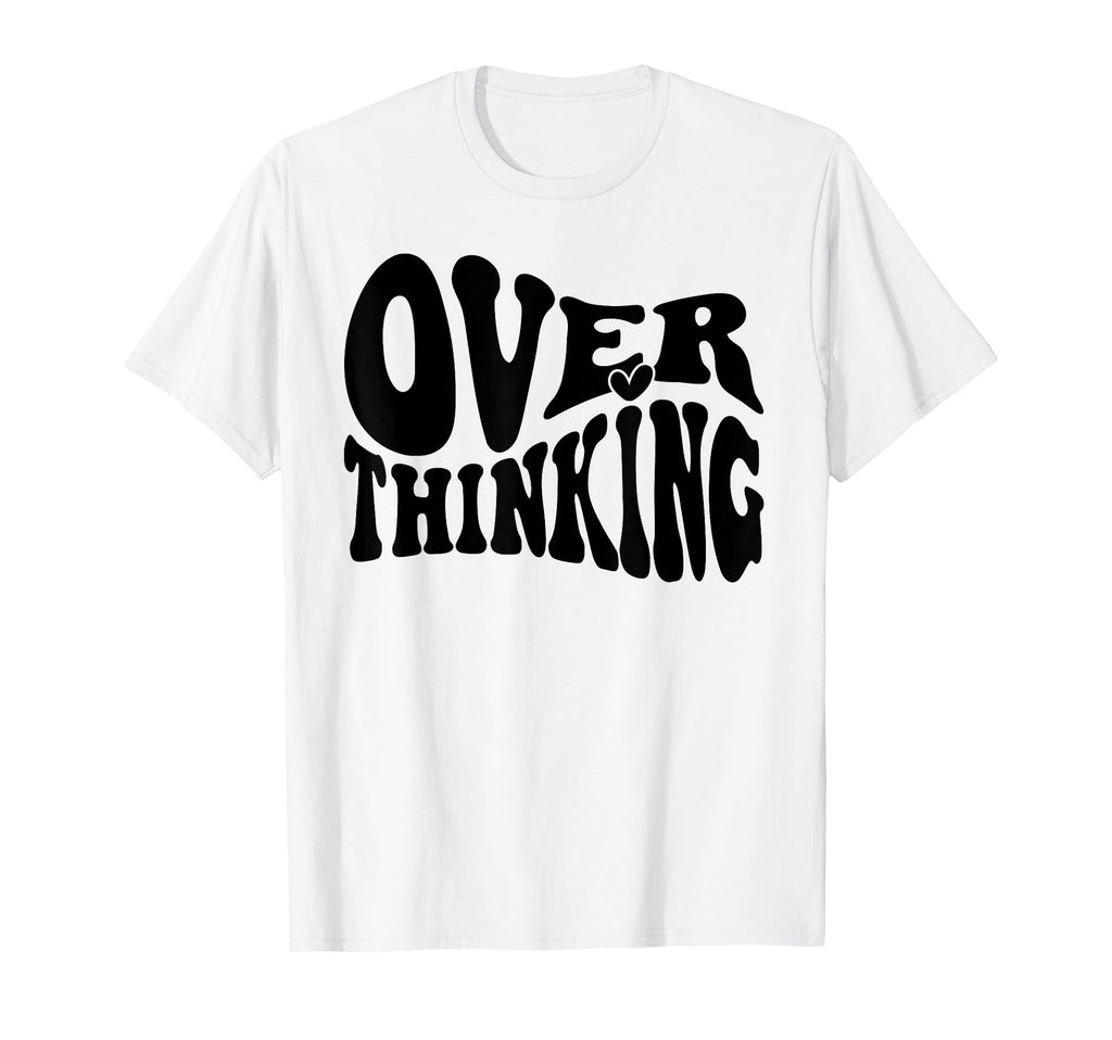 Overthinking Antisocial Over Thinkers T-Shirt - Unique Graphic for Adults - T-Shirt, Sweatshirt, Hoodie
