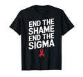 End Shame End Stigma Hiv Awareness T-Shirt - Minimalist Print Unisex - T-Shirt, Sweatshirt, Hoodie