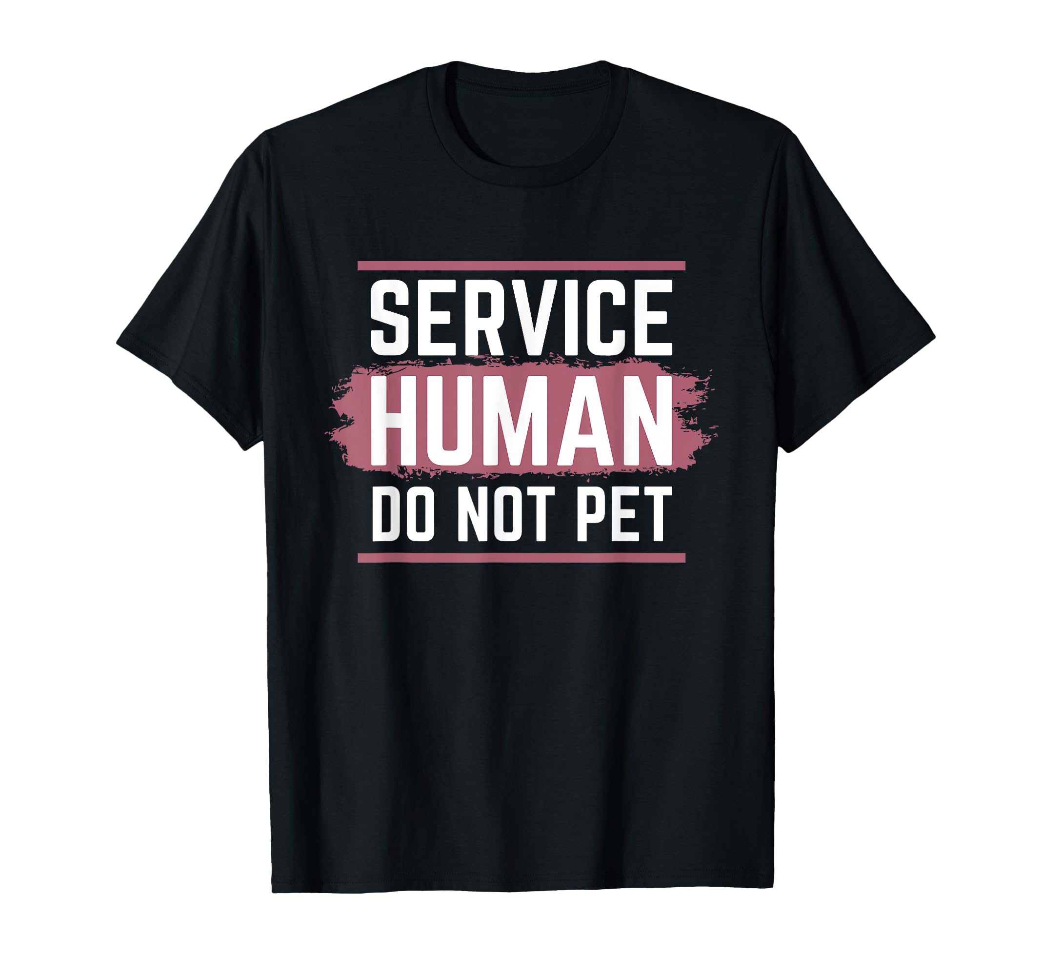 Emotional Support Human Do Not Pet T-Shirt - Graphic Print Men Women - T-Shirt, Sweatshirt, Hoodie