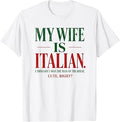 My Wife is Italian I Thought I was The Man of The House T-Shirt Unisex T-shirt, Sweatshirt, Hoodie, Long Sleeve Tee - T-Shirt, Sweatshirt, Hoodie