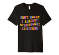 Dont Worry I Already Overthought T-Shirt - Minimalist Print Men Women - T-Shirt, Sweatshirt, Hoodie