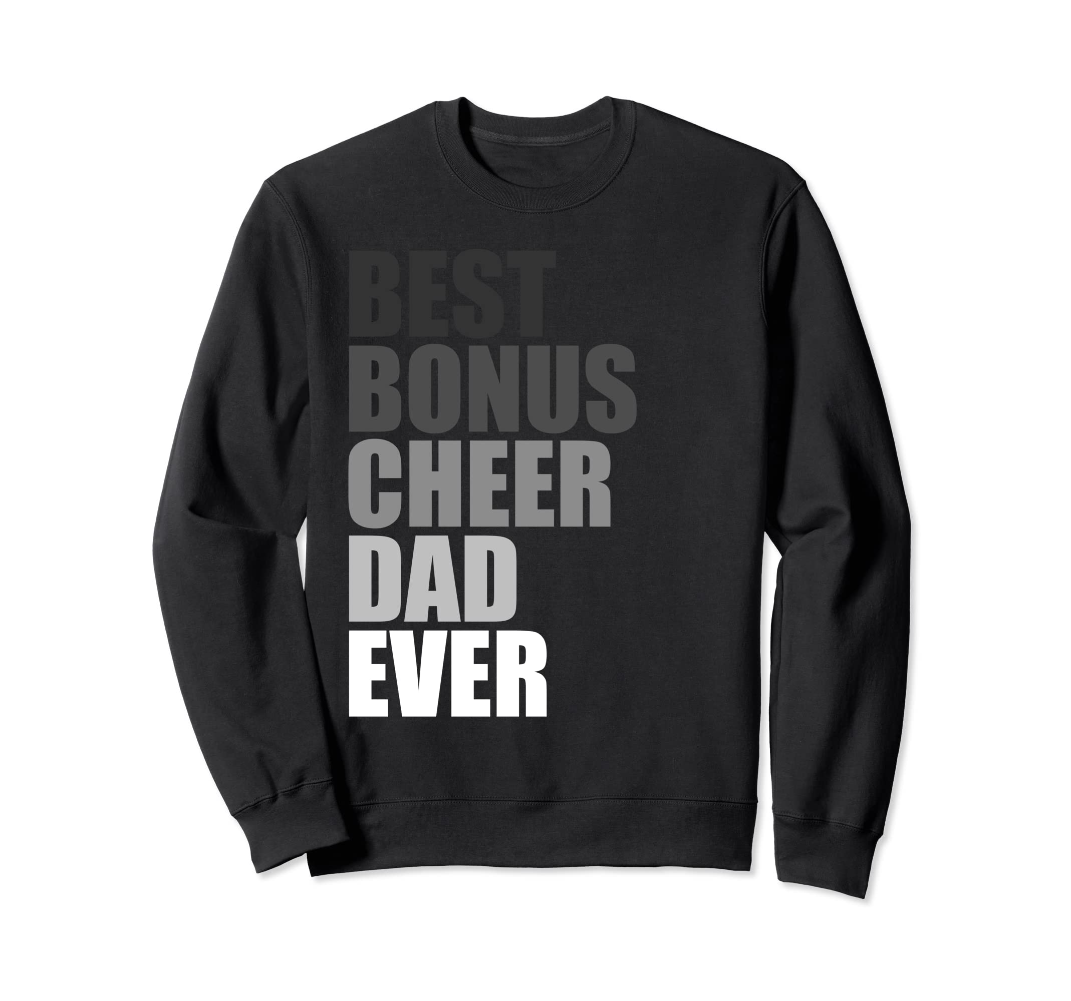 Best Bonus Cheer Dad Ever Sweatshirt - Streetwear Style Men Women - T-Shirt, Sweatshirt, Hoodie