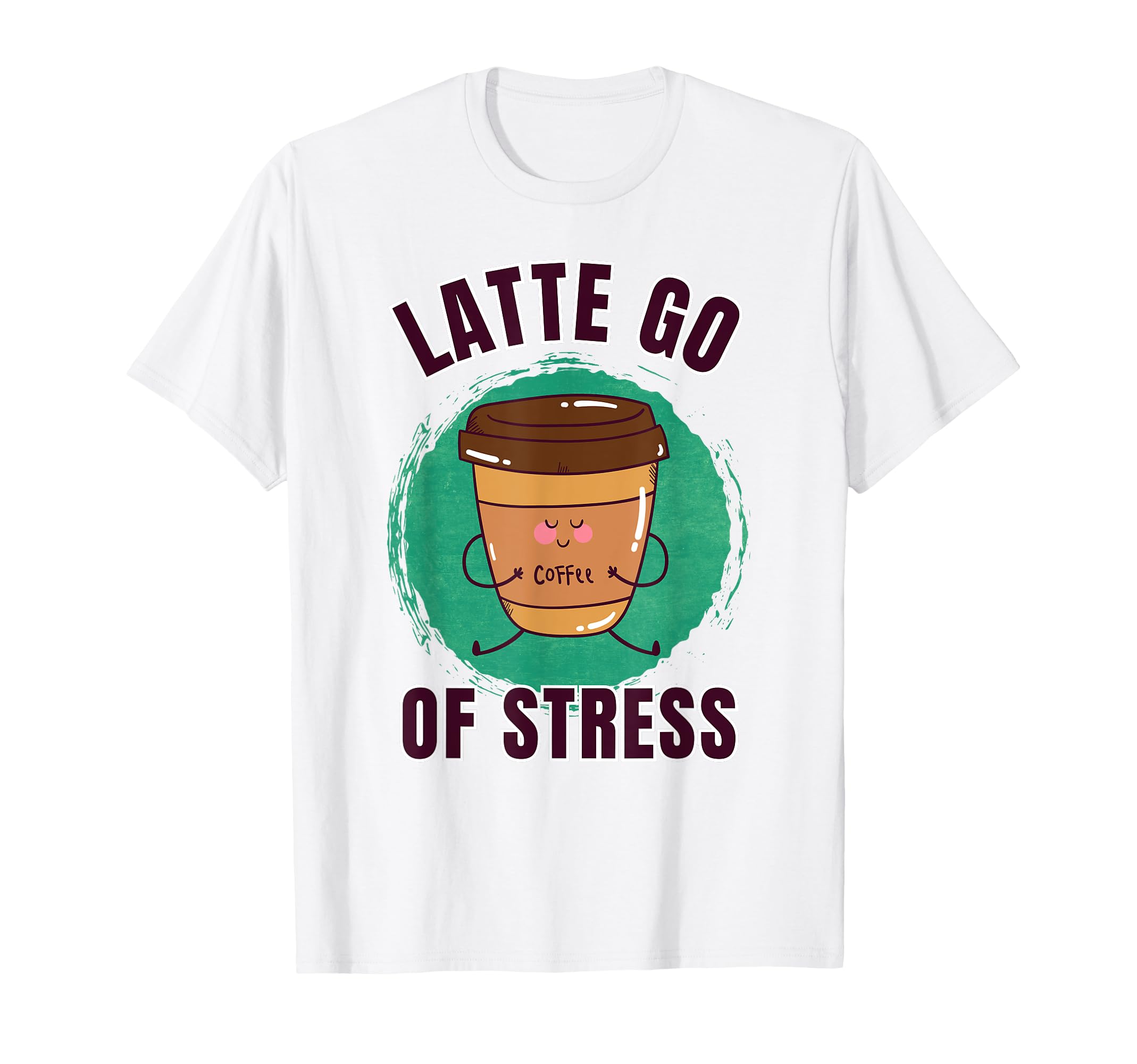 Funny Coffee Yoga Latte Go Mindfulness T-Shirt - Fun Novelty Design Unisex - T-Shirt, Sweatshirt, Hoodie
