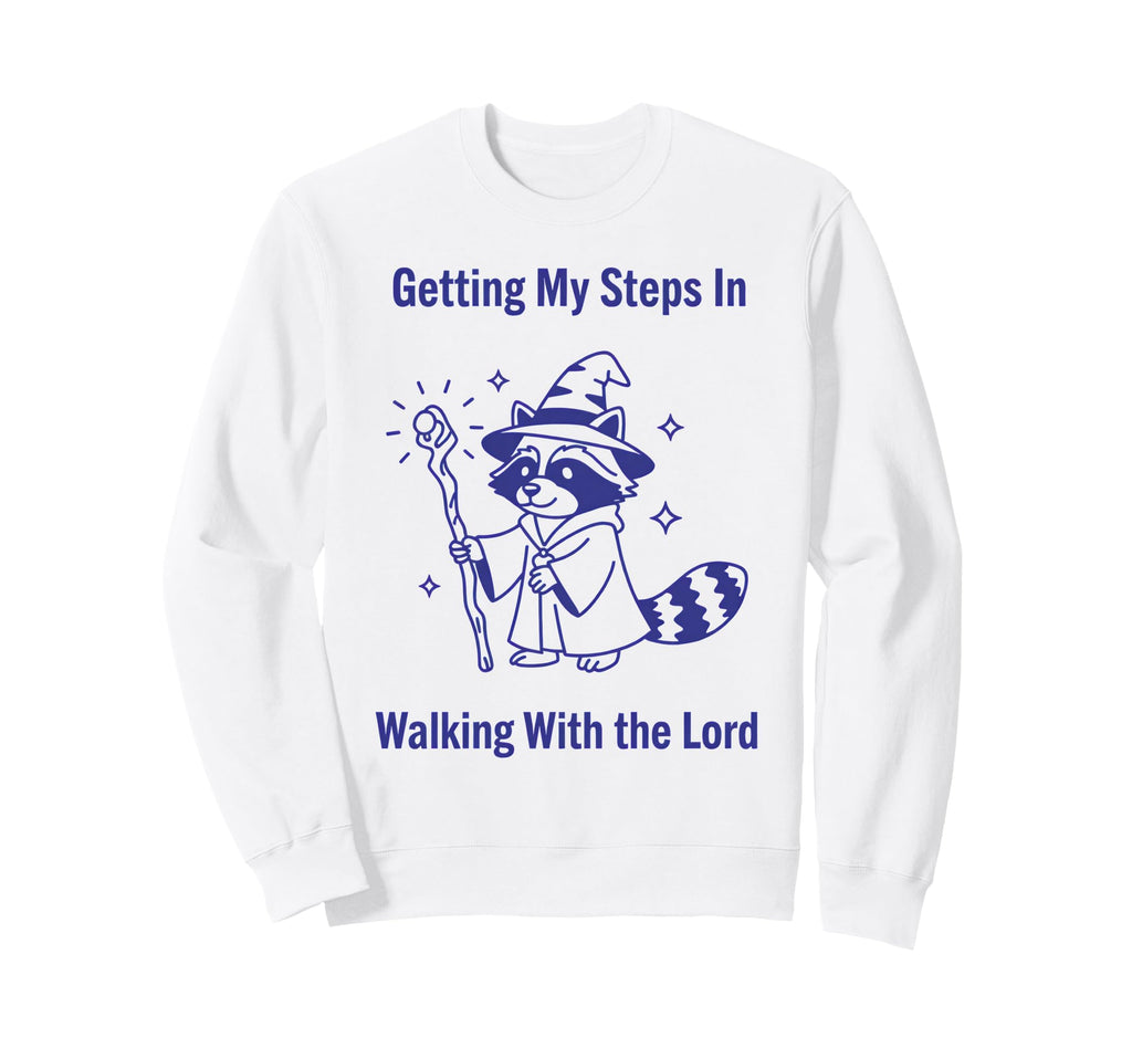 Getting My Steps Walking Lord Raccoon Sweatshirt - Streetwear Style Unisex - T-Shirt, Sweatshirt, Hoodie