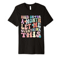Hold Month Let Me Overthink This T-Shirt - Unique Graphic for Adults - T-Shirt, Sweatshirt, Hoodie