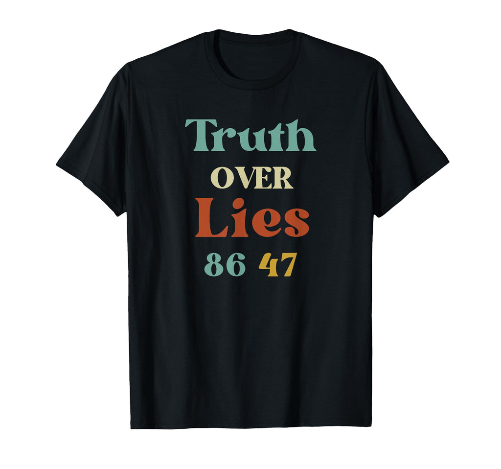 Truth Over Lies 86 47 Political T-Shirt - Minimalist Print Men Women - T-Shirt, Sweatshirt, Hoodie