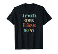 Truth Over Lies 86 47 Political T-Shirt - Minimalist Print Men Women - T-Shirt, Sweatshirt, Hoodie