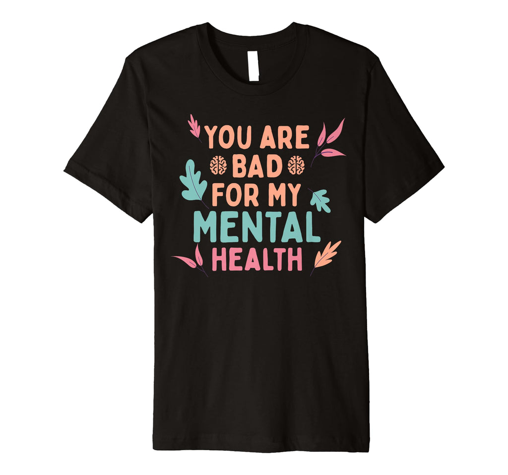 Bad Mental Health Depression Mental T-Shirt - Unique Graphic Men Women - T-Shirt, Sweatshirt, Hoodie