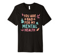 Bad Mental Health Depression Mental T-Shirt - Unique Graphic Men Women - T-Shirt, Sweatshirt, Hoodie