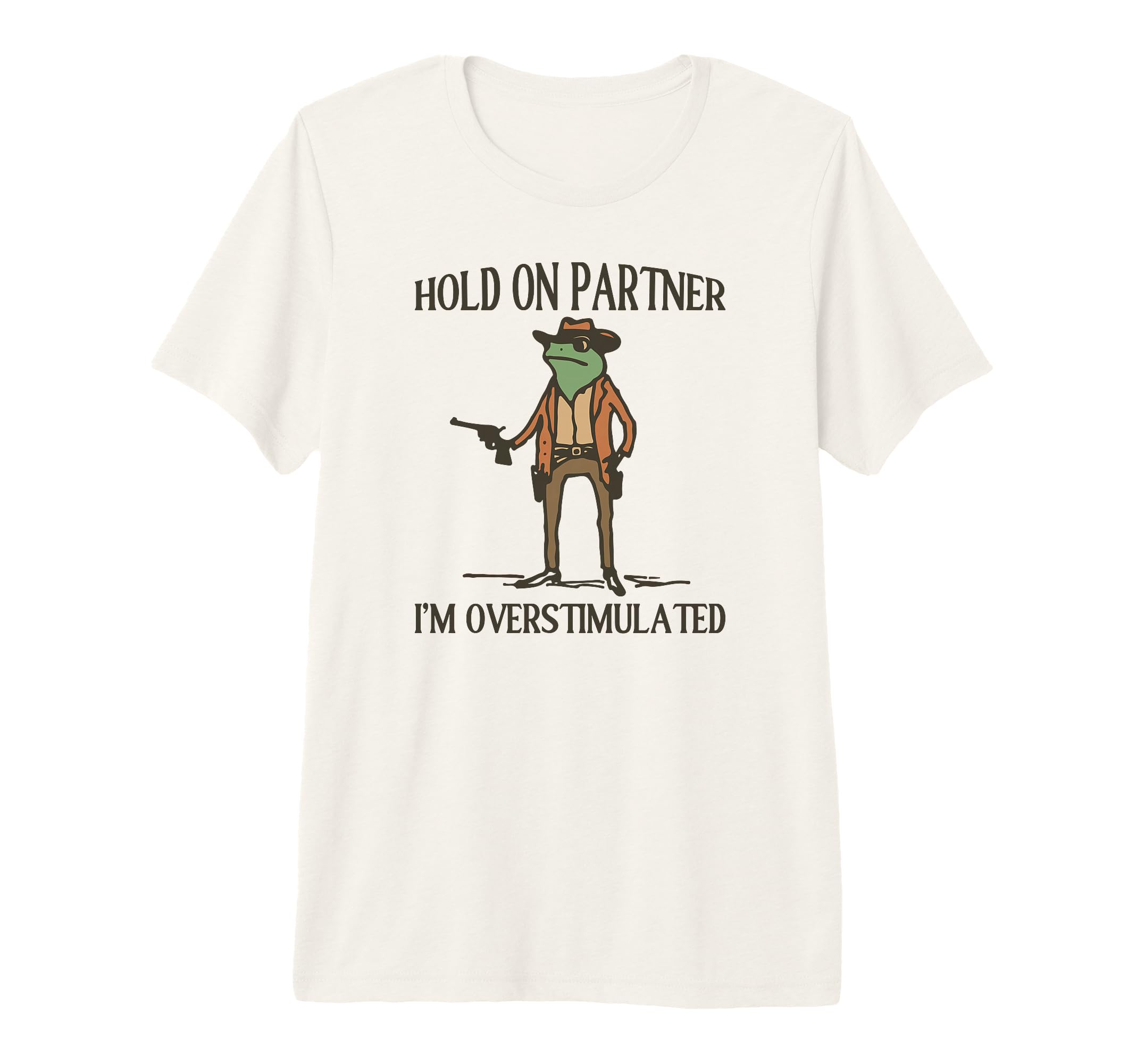 Hold Partner Im Overstimulated Frog T-Shirt - Aesthetic Graphic Men Women - T-Shirt, Sweatshirt, Hoodie