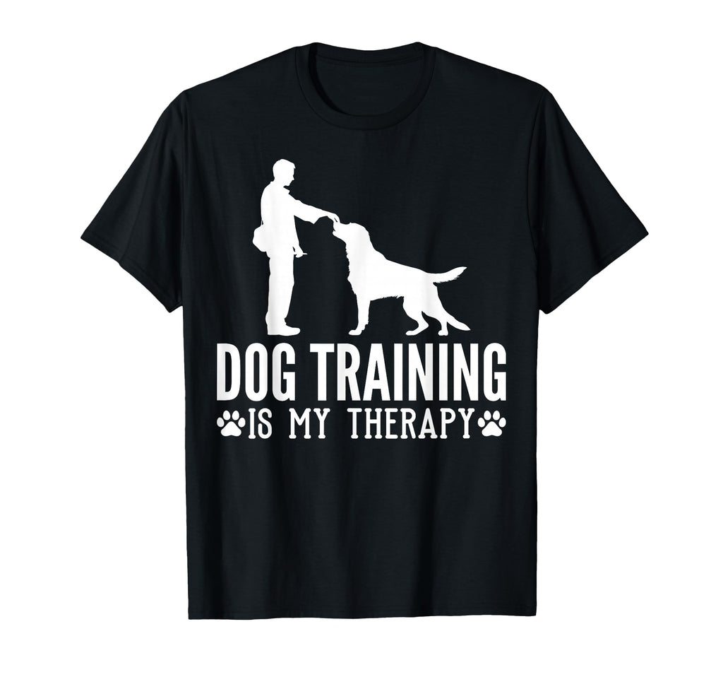 Dog Training Is My Therapy T-Shirt - Aesthetic Graphic for Adults - T-Shirt, Sweatshirt, Hoodie