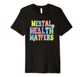 Mental Health Awareness Month End T-Shirt - Custom Art Print Men Women - T-Shirt, Sweatshirt, Hoodie