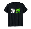 Green Color Own Lane Race Pace Green T-Shirt - Aesthetic Graphic Men Women - T-Shirt, Sweatshirt, Hoodie