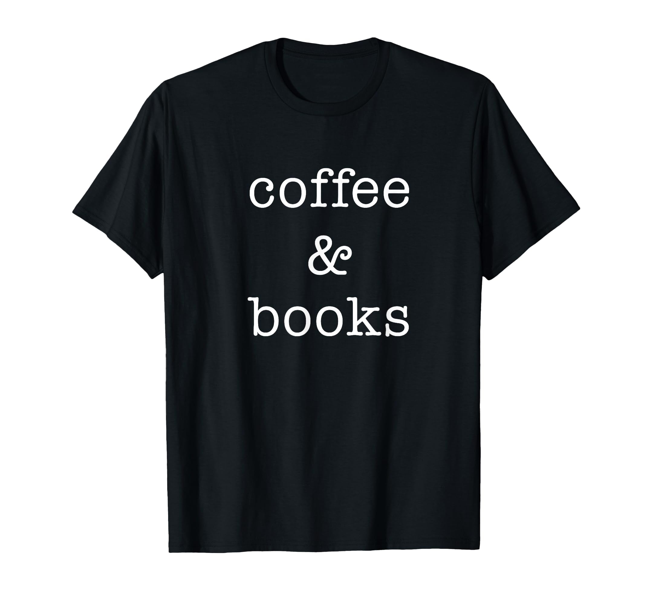 Coffee And Books Funny Reading Book Worm T-Shirt - Trendy Graphic Men Women - T-Shirt, Sweatshirt, Hoodie