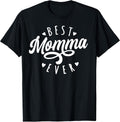 Best Momma Ever Gifts For Birthday Unisex T-shirt, Sweatshirt, Hoodie, Long Sleeve Tee - T-Shirt, Sweatshirt, Hoodie
