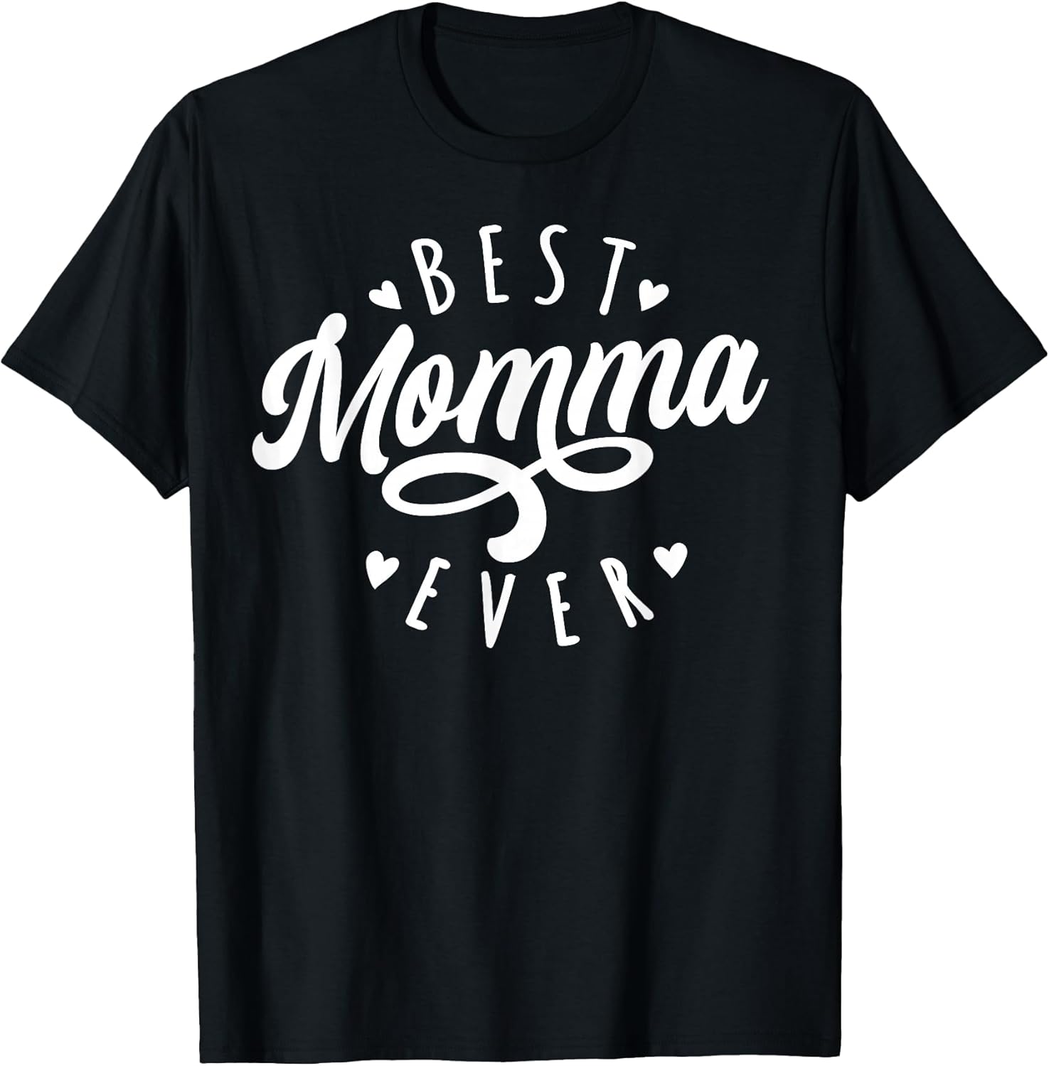 Best Momma Ever Gifts For Birthday Unisex T-shirt, Sweatshirt, Hoodie, Long Sleeve Tee - T-Shirt, Sweatshirt, Hoodie
