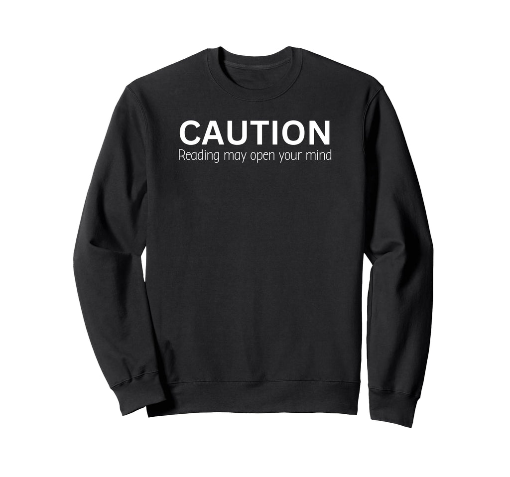 Book Lover Funny Bookworm Caution Sweatshirt - Graphic Print Men Women - T-Shirt, Sweatshirt, Hoodie