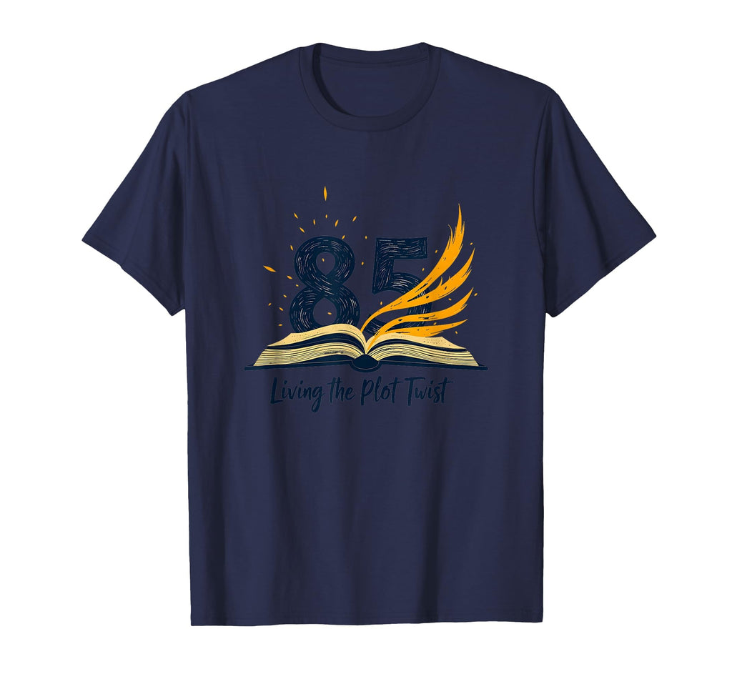 85Th Birthday Gift Living Plot Twist T-Shirt - Streetwear Style for Adults - T-Shirt, Sweatshirt, Hoodie